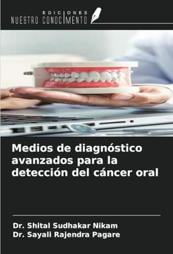 Medios de diagnóstico avanzados para la detección del cáncer oral von Ediciones Nuestro Conocimiento