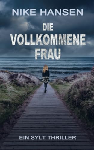 Die vollkommene Frau: Sylt Thriller von Bookmundo
