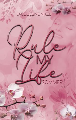 Rule my Life: Sommer von Independently published
