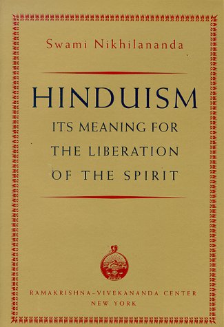 Hinduism Its Meaning for the Liberation of the Spirit