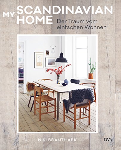My Scandinavian Home: Der Traum vom einfachen Wohnen von DVA Dt.Verlags-Anstalt