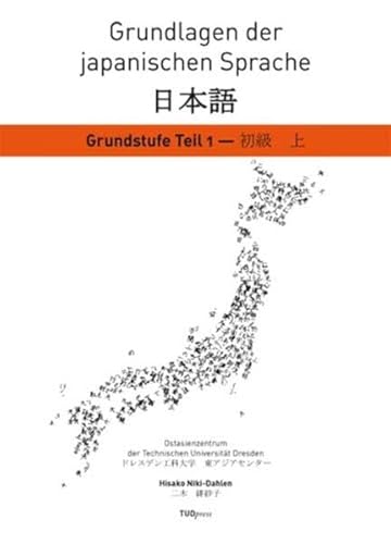 Grundlagen der japanischen Sprache: Lehrmaterialien - Grundstufe, Teil 1