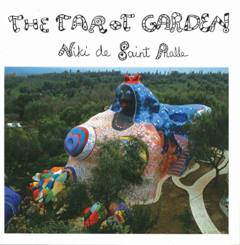 The Tarot Garden: Niki de Saint Phalle----The Tarot Garden von Benteli Verlags
