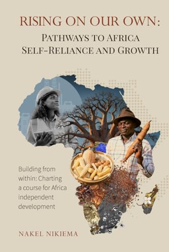 Rising on Our Own: Pathways to Africa Self Reliance and Growth von Independently published