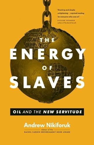 Energy of Slaves: Oil and the New Servitude (David Suzuki Institute) von Greystone Books