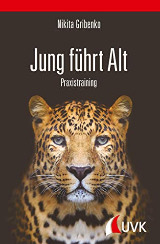 Jung führt alt: Praxistraining von Uvk Verlag