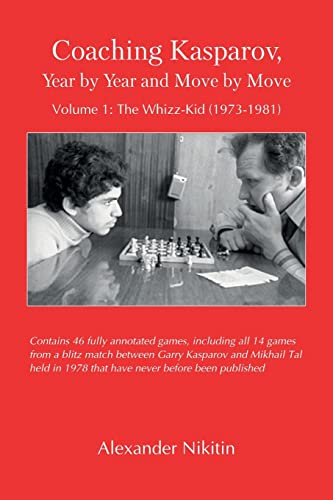 Coaching Kasparov, Year by Year and Move by Move, Volume I: The Whizz-Kid (1973-1981) von Limited Liability Company Elk and Ruby Publishing