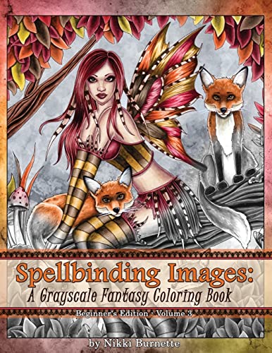 Spellbinding Images: A Grayscale Fantasy Coloring Book: Beginner's Edition von Createspace Independent Publishing Platform