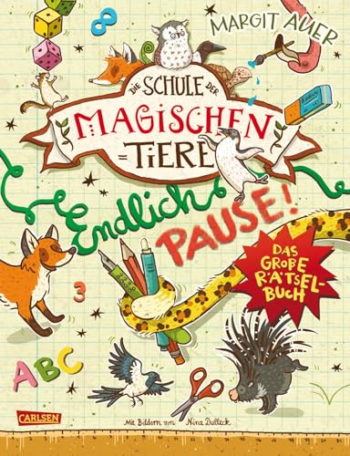 Die Schule der magischen Tiere: Endlich Pause! Das große Rätselbuch: Für Fans ab 8 Jahren mit Kreuzworträtseln, Labyrinthen, Sudokus, Geheimschriften, Quizfragen und Spielideen von Carlsen Verlag GmbH
