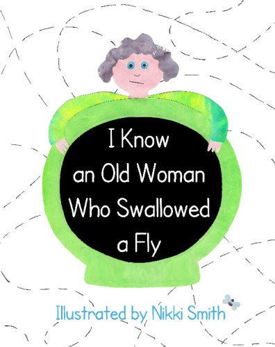 I Know An Old Woman Who Swallowed A Fly von Createspace Independent Publishing Platform