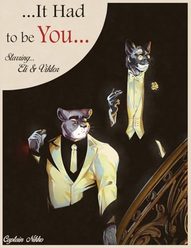 It Had to be You: 978-1-61450-647-8 von FurPlanet Productions