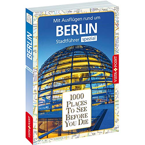 1000 Places To See Before You Die: Stadtführer Berlin spezial