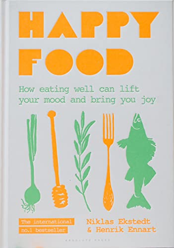 Happy Food: How eating well can lift your mood and bring you joy von Absolute Press / Bloomsbury Trade