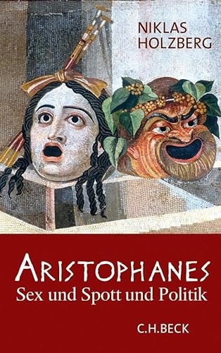 Aristophanes: Sex und Spott und Politik von Beck C. H.
