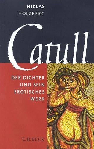 Catull. Der Dichter und sein erotisches Werk. von Beck C. H.