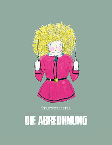 Struwwelpeter - Die Abrechnung: Das Kinderbuch für Erwachsene