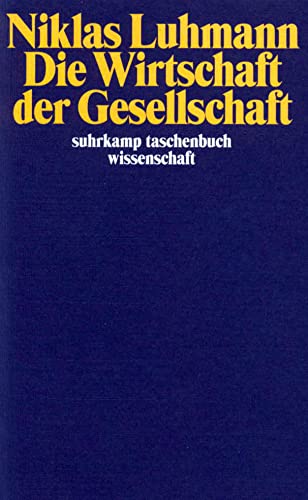 Die Wirtschaft der Gesellschaft (suhrkamp taschenbuch wissenschaft) von Suhrkamp Verlag AG