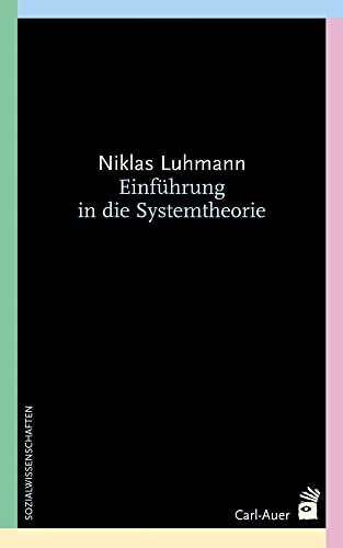 Einführung in die Systemtheorie (Systemische Horizonte) von Auer-System-Verlag, Carl