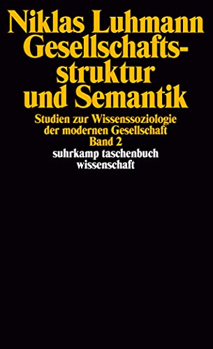 Gesellschaftsstruktur und Semantik: Studien zur Wissenssoziologie der modernen Gesellschaft. Band 2 (suhrkamp taschenbuch wissenschaft) von Suhrkamp Verlag