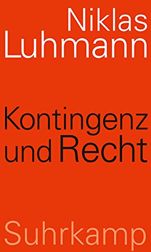 Kontingenz und Recht: Rechtstheorie im interdisziplinären Zusammenhang von Suhrkamp Verlag AG