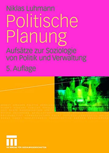 Politische Planung: Aufsätze zur Soziologie von Politik und Verwaltung (German Edition) von VS Verlag für Sozialwissenschaften