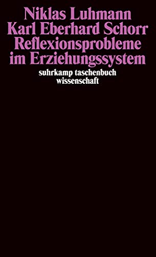 Reflexionsprobleme im Erziehungssystem (suhrkamp taschenbuch wissenschaft)