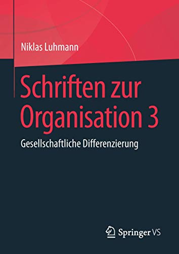 Schriften zur Organisation 3: Gesellschaftliche Differenzierung