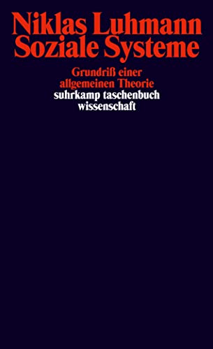 Soziale Systeme: Grundriß einer allgemeinen Theorie (suhrkamp taschenbuch wissenschaft) von Suhrkamp Verlag AG