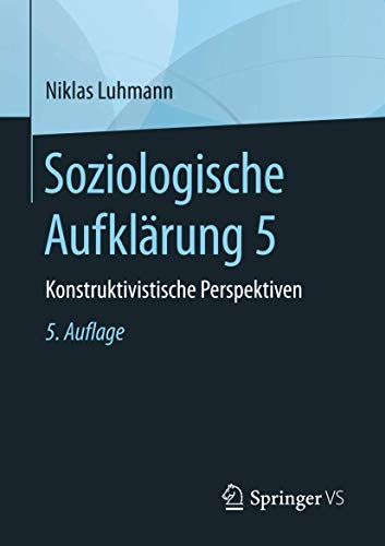 Soziologische Aufklärung 5: Konstruktivistische Perspektiven