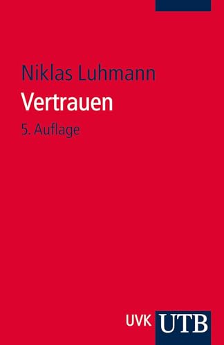 Vertrauen. Ein Mechanismus der Reduktion sozialer Komplexität. von UTB GmbH