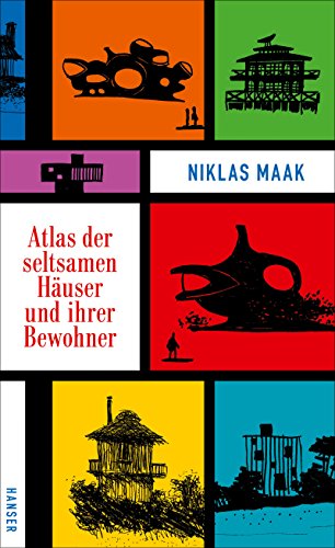 Atlas der seltsamen Häuser und ihrer Bewohner von Hanser, Carl GmbH + Co.