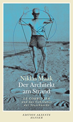 Der Architekt am Strand: Le Corbusier und das Geheimnis der Seeschnecke