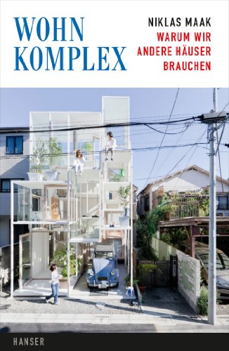 Wohnkomplex: Warum wir andere Häuser brauchen von HANSER FACHBUCHVERLAG