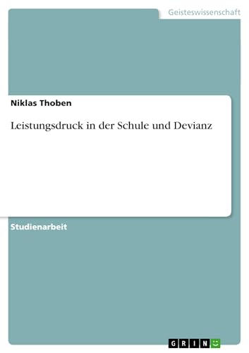 Leistungsdruck in der Schule und Devianz