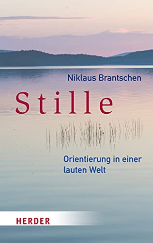 Stille: Orientierung in einer lauten Welt (HERDER spektrum)