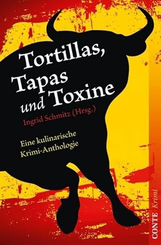 Tortillas, Tapas und Toxine: Eine kulinarische Krimi-Anthologie (Conte Krimi) von Conte-Verlag