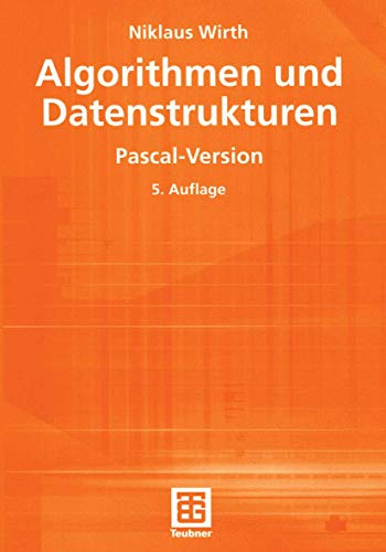Algorithmen und Datenstrukturen: Pascal-Version (XLeitfäden der Informatik) von Springer