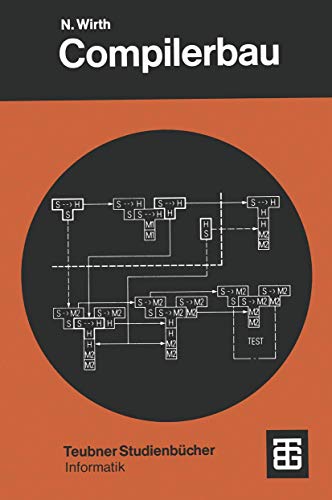 Compilerbau: Eine Einführung (Leitfäden der angewandten Mathematik und Mechanik - Teubner Studienbücher, 36, Band 36)