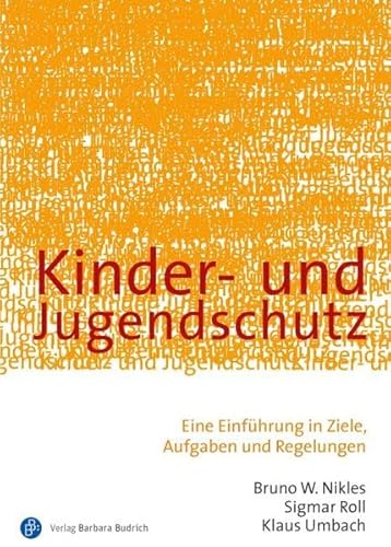 Kinder- und Jugendschutz: Eine Einführung in Ziele, Aufgaben und Regelungen