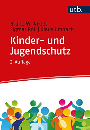 Kinder- und Jugendschutz: Prävention, Regulierung und Intervention. Eine Einführung von UTB GmbH