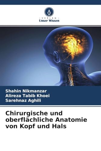 Chirurgische und oberflächliche Anatomie von Kopf und Hals von Verlag Unser Wissen