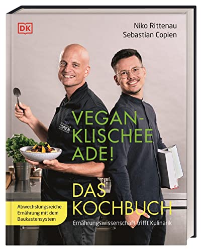 Vegan-Klischee ade! Das Kochbuch: Ernährungswissenschaft trifft Kulinarik. Abwechslungsreiche Ernährung mit dem Baukastensystem von DK