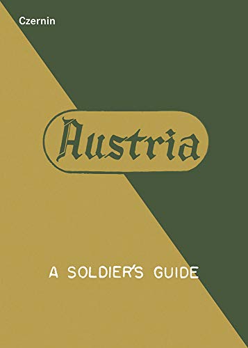 Austria: A Soldier's Guide / Österreich: Ein Leitfaden für Soldaten: A Soldier's Guide - Ein Leitfaden für Soldaten