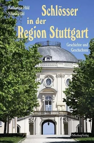 Schlösser in der Region Stuttgart: Geschichte und Geschichten. Mit Luftbildern von Manfred Grohe Schlösser in der Region Stuttgart: Geschichte und Geschichten. Mit Luftbildern von Manfred Grohe