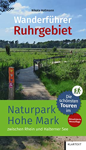 Die schönsten Touren im Naturpark Hohe Mark zwischen Rhein und Halterner See: Wanderführer Sauerland von Klartext Verlag