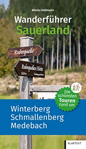Die schönsten Touren rund um Winterberg, Schmallenberg und Medebach: Wanderführer Sauerland: Die schönsten Touren rund um Winterberg, Schmallenberg, Medebach von KLARTEXT