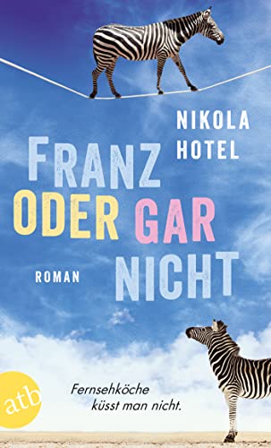 Franz oder gar nicht: Roman (Die Herzklopfen-Reihe, Band 3)