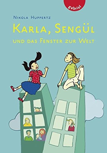 Karla, Sengül und das Fenster zur Welt von Gabriel in der Thienemann-Esslinger Verlag GmbH