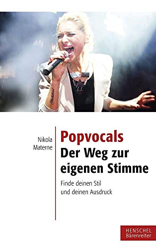 Popvocals - der Weg zur eigenen Stimme: Finde deinen Stil und deinen Ausdruck