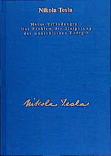 Seine Werke, 6 Bde., Bd.2, Meine Erfindungen, Das Problem der Steigerung der menschlichen Energie: Die Autobiographie mit einem Artikel über die diversen Energieerzeugungsmethoden (Gesamtausgabe)